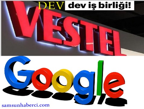 Vestel Bombayı Patlattı!Google ile Dev İşbirliği!