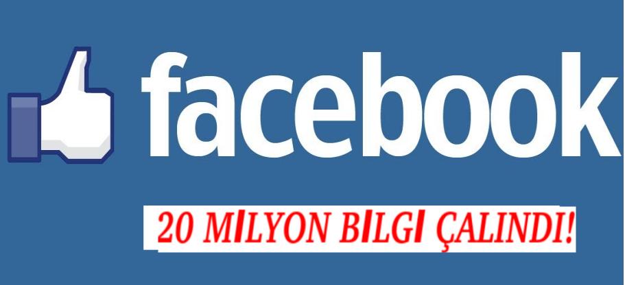 FACEBOOK’TAN BÜYÜK SKANDAL!20 MİLYON TÜRK’ÜN BİLGİLERİ ÇALINDI