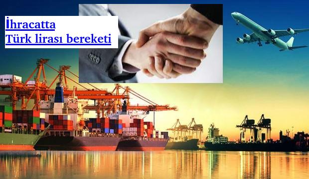İhracatta Türk lirası dopingi!