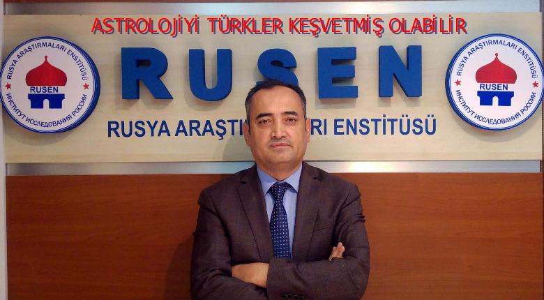 Rus Araştırmacı Açıkladı:Astroroloji Türkler Tarafından Bulunmuş olabilir!