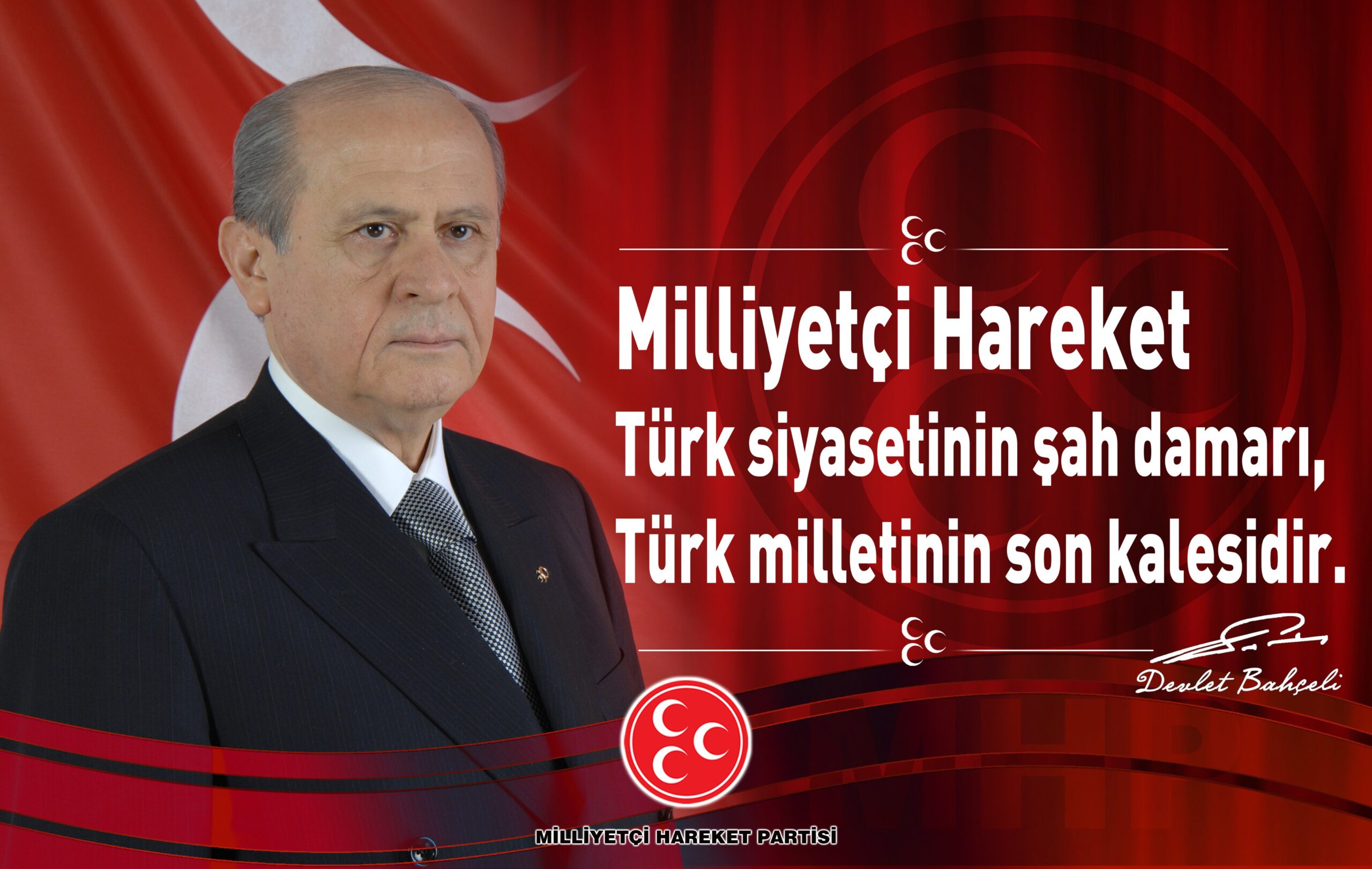 MHP TÜRK DEVLETİNİN KURUCU DEĞERLERİNİN “KORKMAZ” SAVUNUCUSUDUR