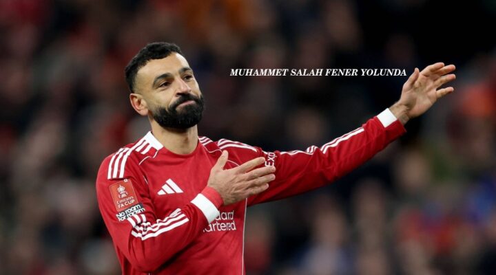MUHAMMET SALAH FERNERBAHÇE YOLUNDA