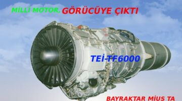 TEİ’DEN TF-6000 TURBOFAN MOTOR SÜPRİZİ!