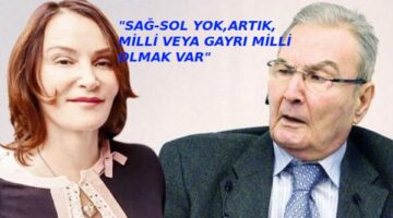 ASLI BAYKAL: “ARTIK SAĞ-SOL YOK,MİLLİ VE GAYRİ MİLLİ VAR”