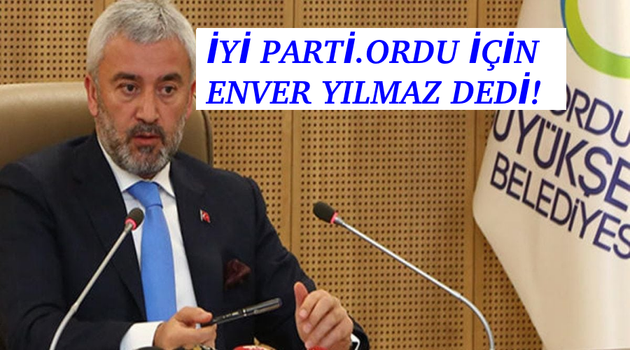 ENVER YILMAZ, ORDU BÜYÜKŞEHİR BELEDİYE BAŞKANI OLDU