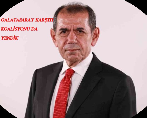 DURSUN ÖZBEK : GALATASARAY KARŞITI KOALİSYONUDA YENDİK’