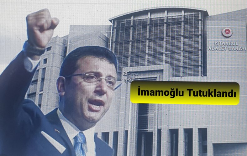 Ekrem İmamoğlu Tutuklandı