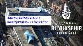 İBB’de, Yeni Soruşturma Dalgası!Çok sayı’da kişi gözaltına alındı
